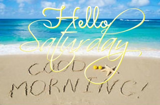 Just Wanted To Say Good Morning #HaveAHappySafeSsturday