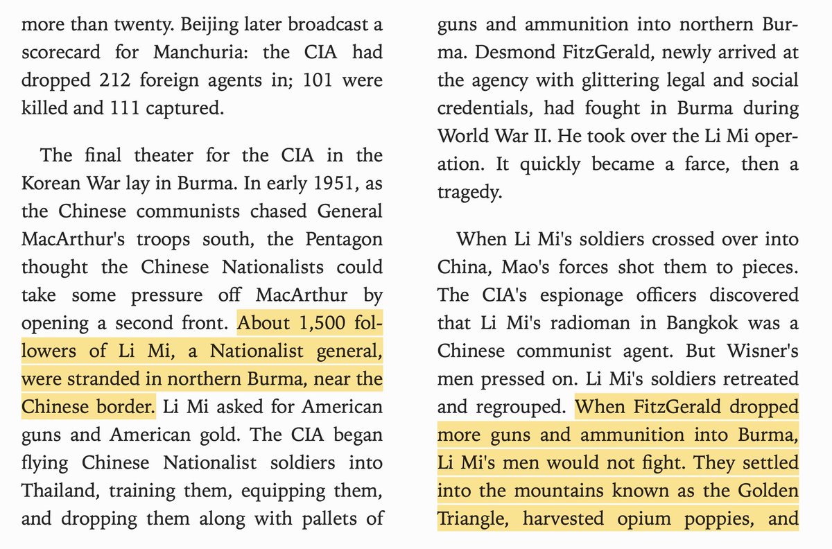 One time, the CIA supported some Chinese nationalists seeking to attack Mao from Burma. After some of them got killed, they stopped fighting, got married, and started an opium empire. Twenty years later, the CIA went back after them as part of the war on drugs.