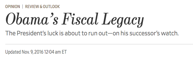 Nov 2016 "the next President can’t count on the continuation of low interest rates. The Federal Reserve has been Mr. Obama’s best friend not named Chief Justice John Roberts as its monetary policies have helped finance a record debt blowout at lower cost."  https://www.wsj.com/articles/obamas-fiscal-legacy-1478649310