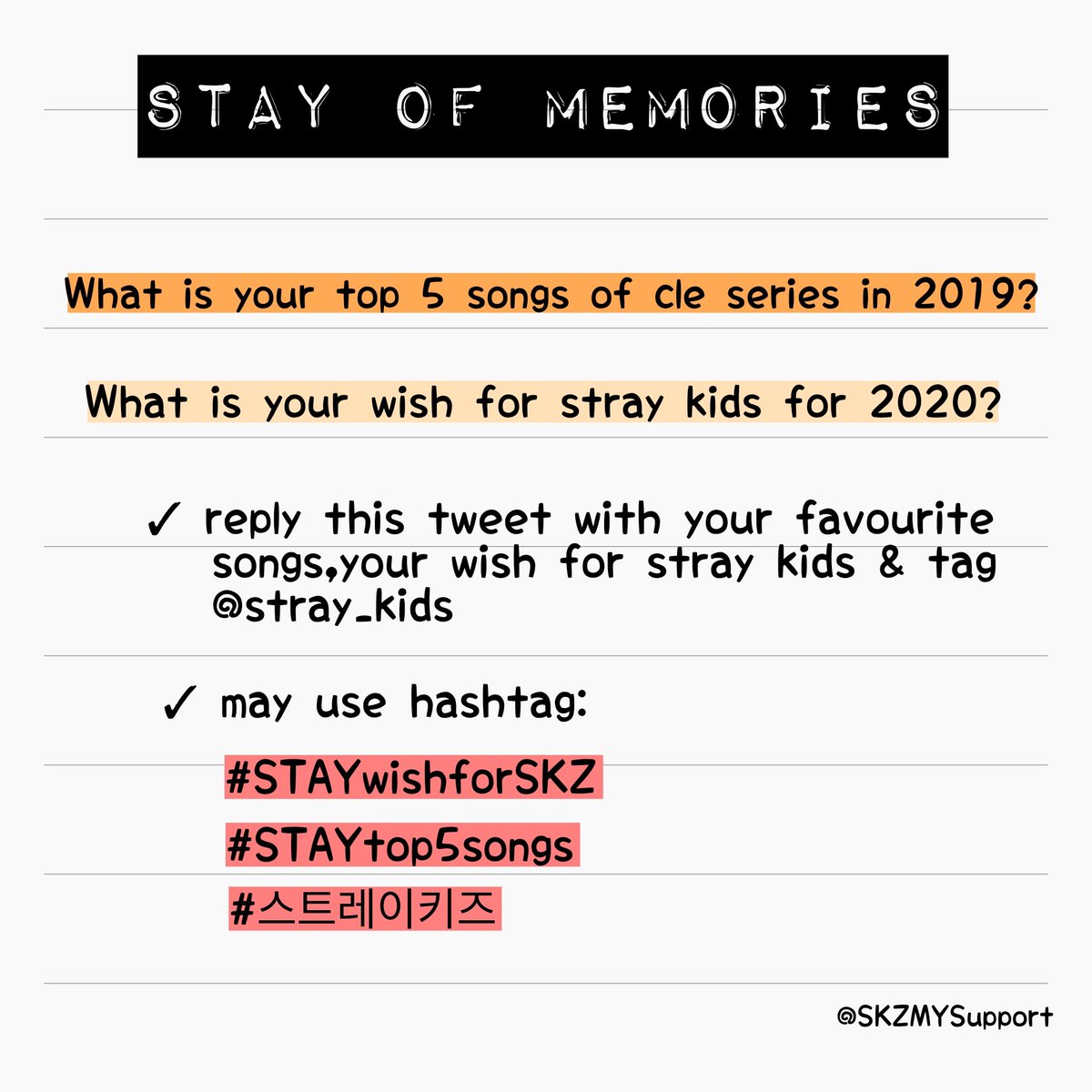 SKZMYSupport's tweet photo. [STAY OF MEMORIES: #스트레이키즈]

Since 2019 is gonna end soon, lets share your wish for @Stray_Kids ❤️ 

If you have any unforgettable memories/quotes about Stray Kids, you can share it!

#STAYwishforSKZ
#STAYtop5songs
#스트레이키즈 #IAMSTAY
#YouMakeStrayKidsStay https://t.co/SEAF5AkLKN