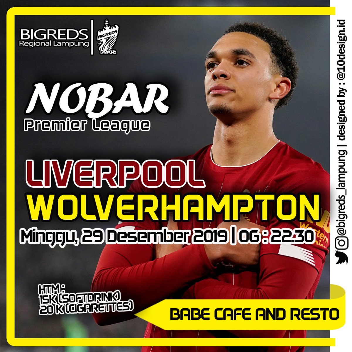 BIGREDS_Lampung's tweet photo. NONTON BARENG
PREMIER LEAGUE
BIG MATCH
MATCHDAY 19
@LFC vs @Wolves
Minggu, 29 DESEMBER 2019
Venue : BABE CAFE
Open Gate : 22.30 WIB
Kick Off : 23.30 WIB
Dress Code : All about LFC
HTM!!!
OGOT!!!
MERAHKAN YUK!!!
#NikuMakLapahNenggalan #BIGREDSLAMPUNG
#Fan7astic
#YNWA https://t.co/P4T5pMM0vr