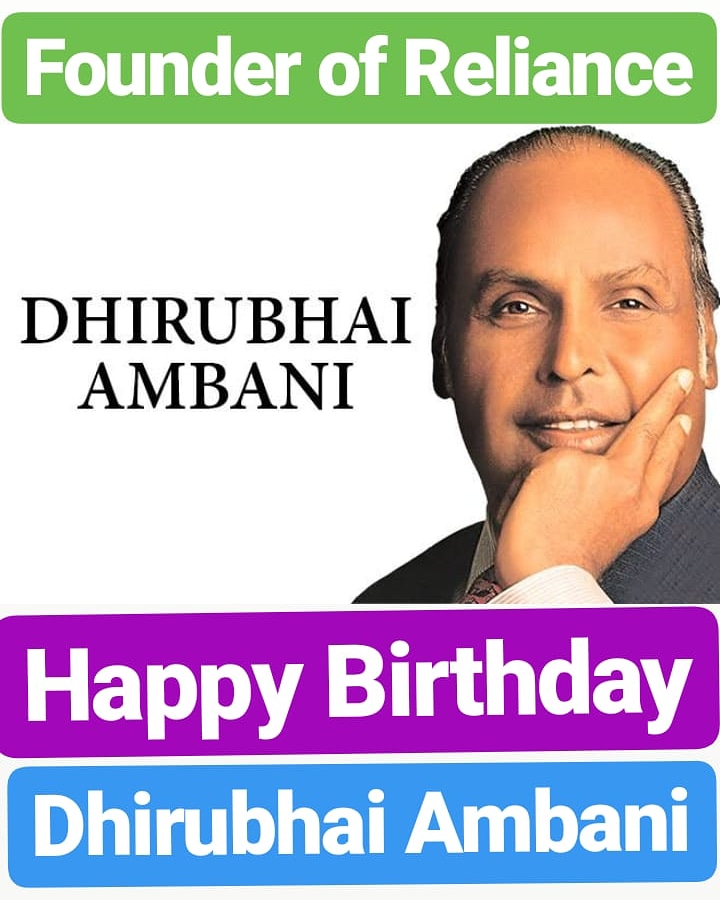 Happy Birthday 
Dhirubhai Ambani  