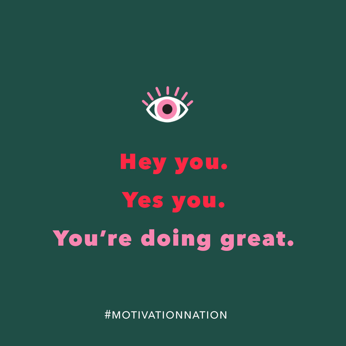 Being a human can be hard. If you’re here, you’re rocking it. 👁 #MotivationNation #SundayMorning