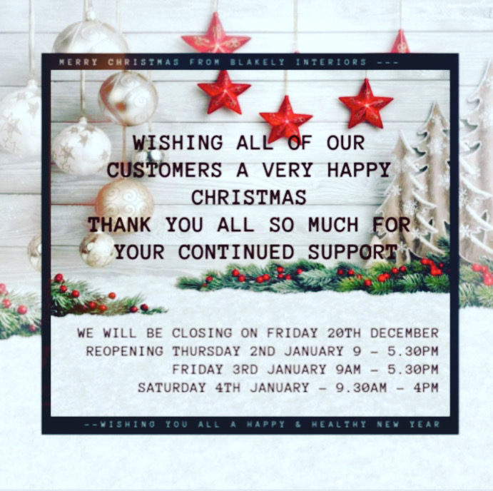 Merry Christmas from everyone here at Blakely Interiors.

Wishing you all the best for 2020 and we would like to Thank you all for your continued support!

Love, Team Blakely's X