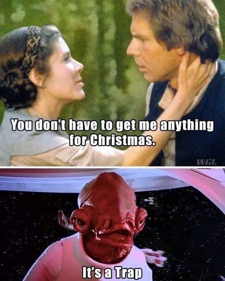 Archman56's tweet photo. There’s 8 days until Christmas fellas you better not fall for these shenanigans!!! Best get moving on the shopping! #TuesdayMotivation #StarWars #snowday #TuesdayMorning #Christmas #CountdowntoChristmas #StarWarsAPickupLine #memesdaily https://t.co/bKeIbp4NJy