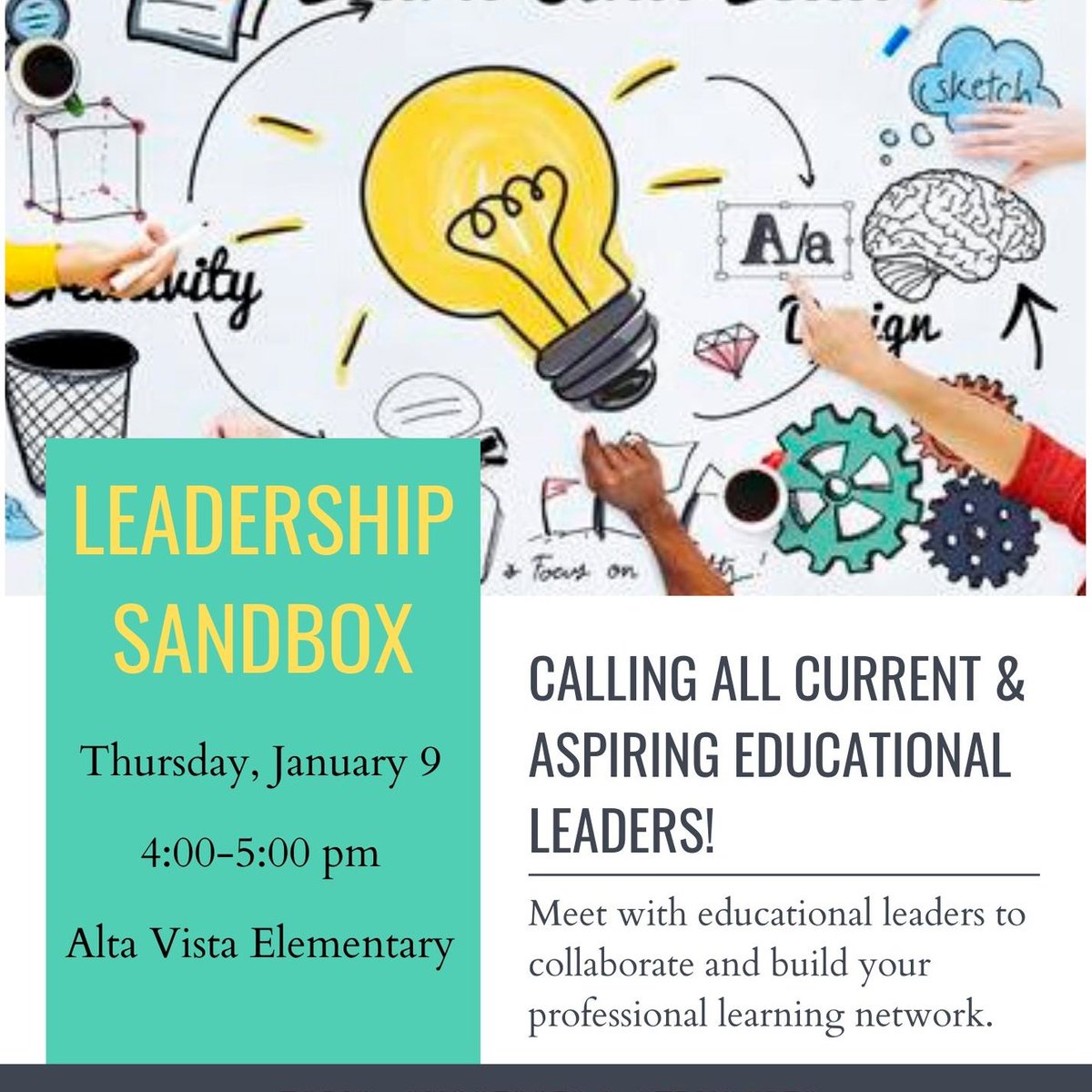 Current and aspiring education leaders, join us for the next Leadership Sandbox on Thursday, January 9 at 4:00 pm at Alta Vista Elementary!