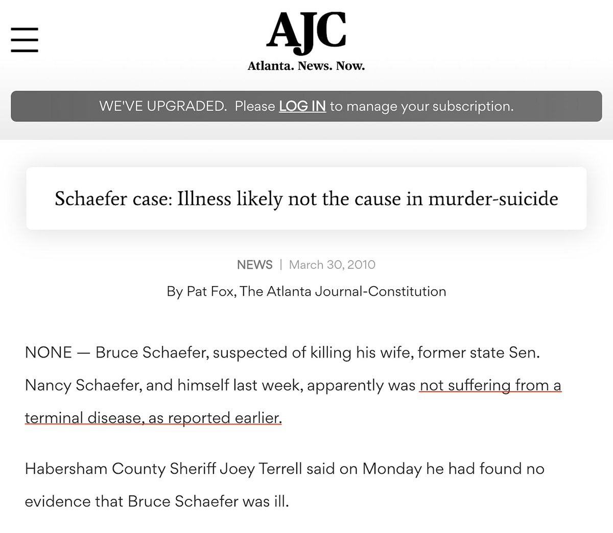 Sen. Don Thomas, Who Claimed To Know Nancy And Bruce Schaefer Well, Was Completely Wrong.Bruce Schaefer Was NOT Suffering From A Terminal Disease.By Pat Fox, The Atlanta Journal-Constitution, March 30, 2010. https://www.ajc.com/news/local/schaefer-case-illness-likely-not-the-cause-murder-suicide/6FAuQiyXvIaBac7l2cg8CO/