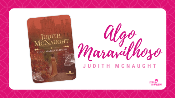 LeitCompulsiva's tweet photo. Algo Maravilhoso, de Judith McNaught #Resenha #blogleitoracompulsiva #blogsdeletras https://t.co/C0X9MiVihY https://t.co/WZUZMPI1QV
