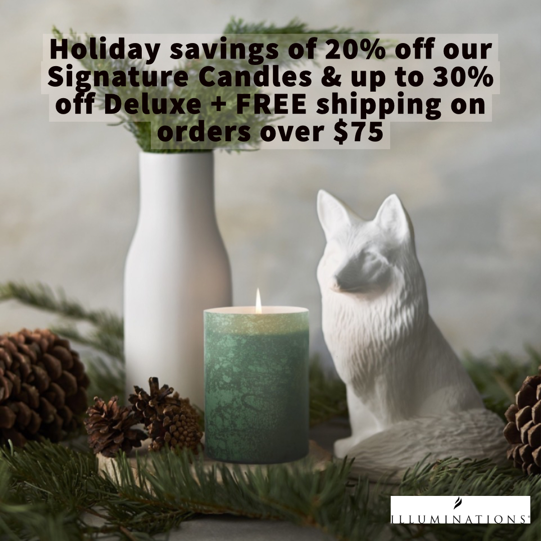 Big Holiday Savings of 20% off our Signature Scented Candles & up to 30% off Deluxe + FREE shipping on orders over $75

#holidayCandle #illuminationsisback #HappyHolidays #discount