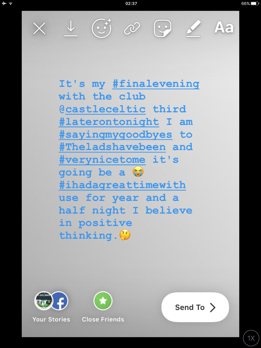 It's my #finalevening with the club @castle_celtic third #laterontonight I am #sayingmygoodbyes to #theladshavebeen and #verynicetome it's going be a 😭 #ihadagreattimewith use for #yearandahalf I believe in positive thinking.🤔