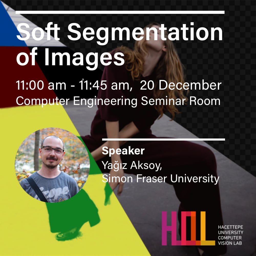 HUCVL's tweet photo. Friday, December 20: Talk by Yağız Aksoy (@yagizaksoy) from Simon Fraser University on “Soft Segmentation of Images”, 11:00 am, Computer Engineering Building, Seminar Room https://t.co/EVhrCo2Dgx