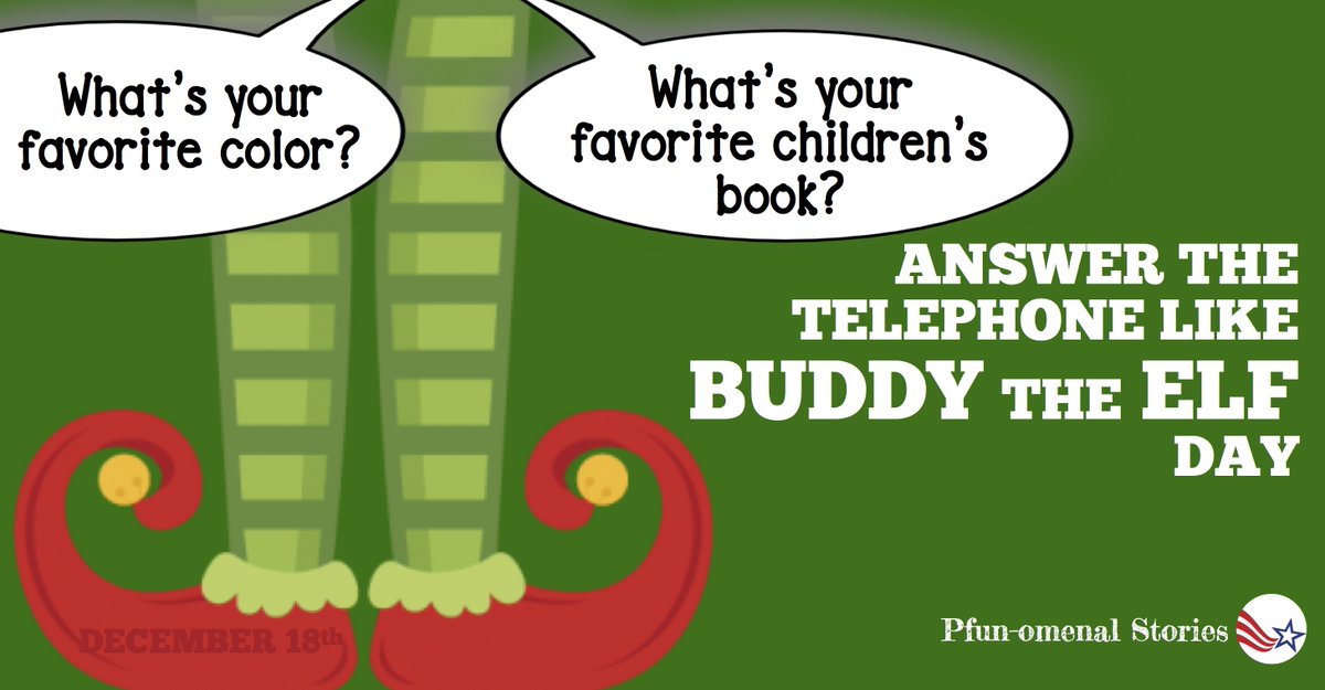 How will YOU #AnswerThePhone today? Answer the phone like #BuddyTheElf Day! PfunomenalStories.com