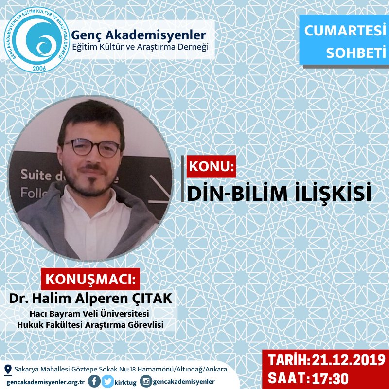 تويتر genc akademisyenler dernegi على تويتر geleneksel cumartesi sohbetlerimize haci bayram veli universitesi hukuk fakultesi arastirma gorevlisi sayin dr halim alperen citak in konusmaci olacagi din bilim iliskisi konusu ile devam ediyoruz