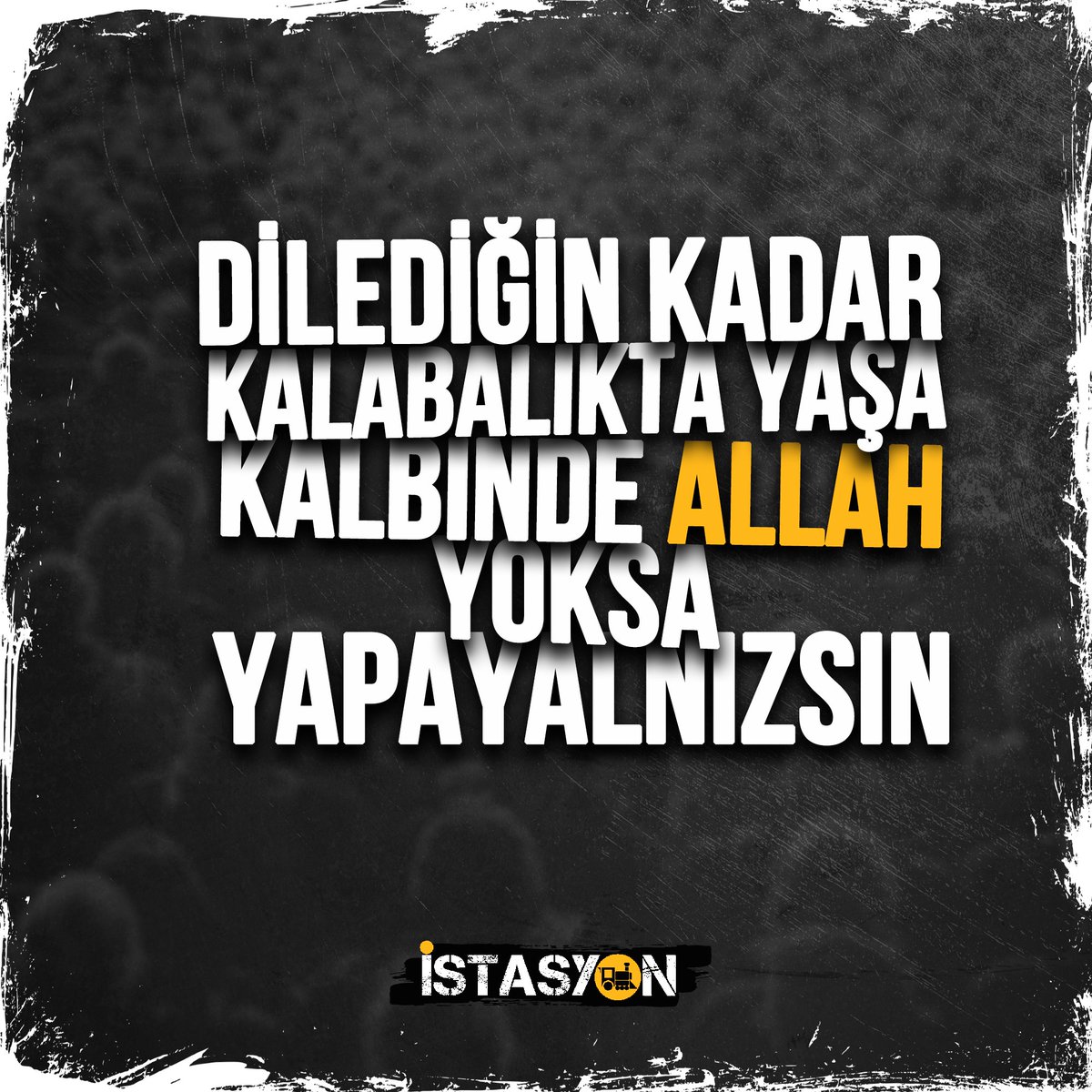 istasyontr's tweet photo. Dilediğin kadar kalabalıkta yaşa kalbinde Allah yoksa yapayalnızsın.
#carsamba #günaydın https://t.co/m0k0muq7Yr