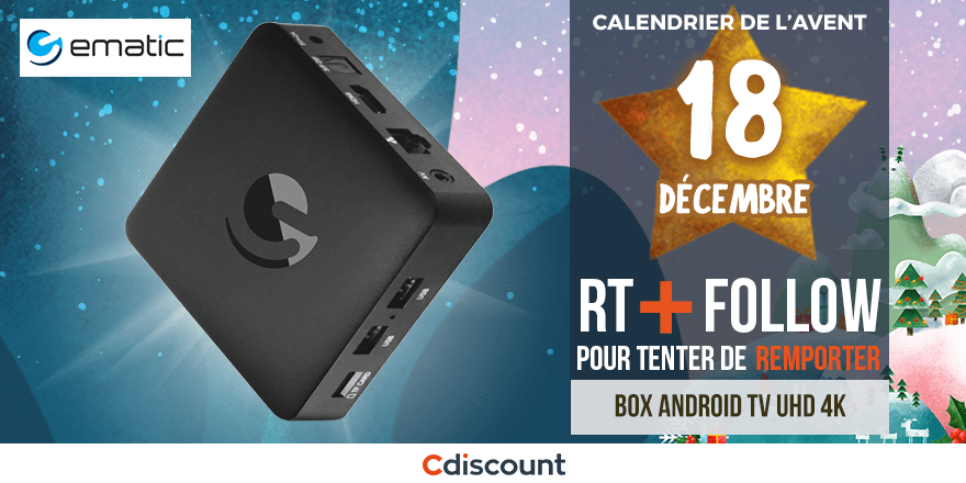 JOUR 18  🎁
À gagner pour le #CalendrierDeLAventCdiscount : 2 Box Android TV UHD 4K  🍀
👉 pick.aw/9hKVw69

Pour tenter votre chance : RT ce tweet + Follow 
<a href="/Cdiscount/">Cdiscount</a>

Tirage au sort : 20/12  🕒
Règlement : pick.aw/Uz5j4nu