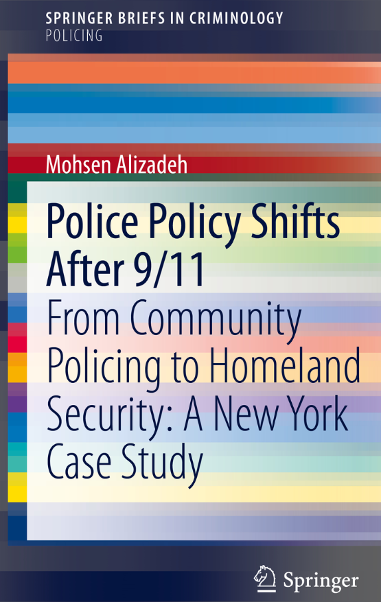 SpringerCrim's tweet photo. New #SpringerBrief available! "Police Policy Shifts After 9/11" evaluates 24 years of federal grants to identify changes in policing, community policing, & homeland security programs & funding. Read it at: https://t.co/wrv5zbD6N5 https://t.co/Y0p0IiggBx
