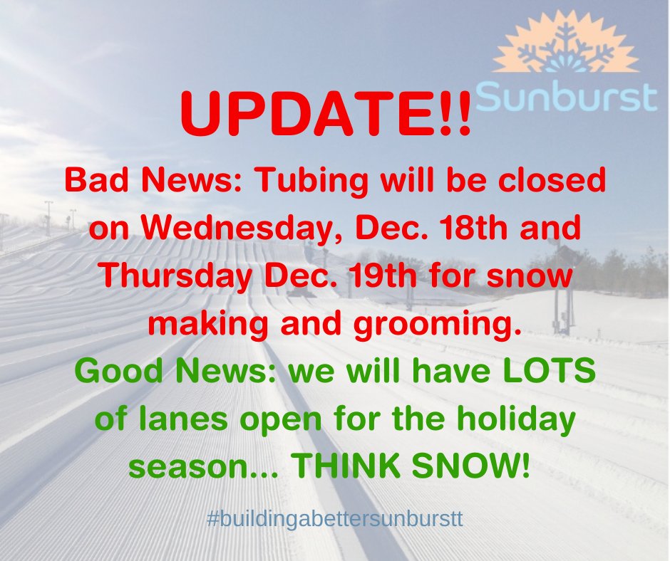 Thank you for your patience and understanding as we close the tubing hill for two days to prep for the holiday week. #kissagroomer #hugasnowmaker #buildingabettersunburt