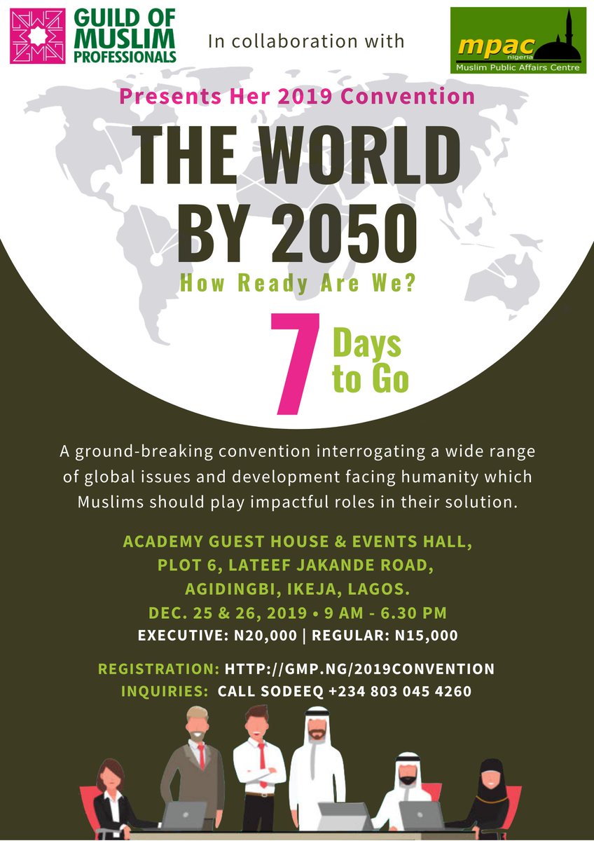 mpacng's tweet photo. 7 Days to Go!!!
Guild of Muslim Professionals @GMPNigeria 2019 Convention. Hosted in Collaboration with @mpacng.
How ready are we?
Don't miss out! Register here now: https://t.co/2rzKYDYZJI
#GMPiMPACt2050
#TheWorldBy2050
#HowReadyAreWe
#WednesdayThoughts #WednesdayMotivation https://t.co/RuEsPaOnON