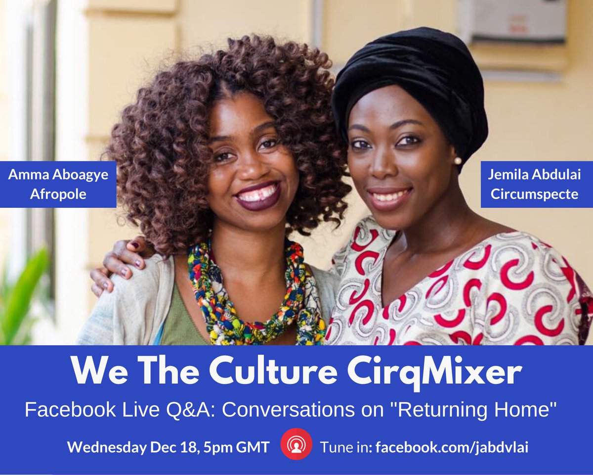💫 What is #WTCirqMixer  - and why shd you join us on DEC 21? What #GhanaReturnees &amp; #YearOfReturn2019 REAL TALK will we have? Who else will be there?

Join <a href="/jabdulai/">جميلة • Jemila✨</a> &amp; <a href="/amma_aboagye/">Amma Aboagye</a> on #FacebookLive at 5pm TODAY for details! Tune in at Facebook.com/jabdvlai 

#WCW #Ghana