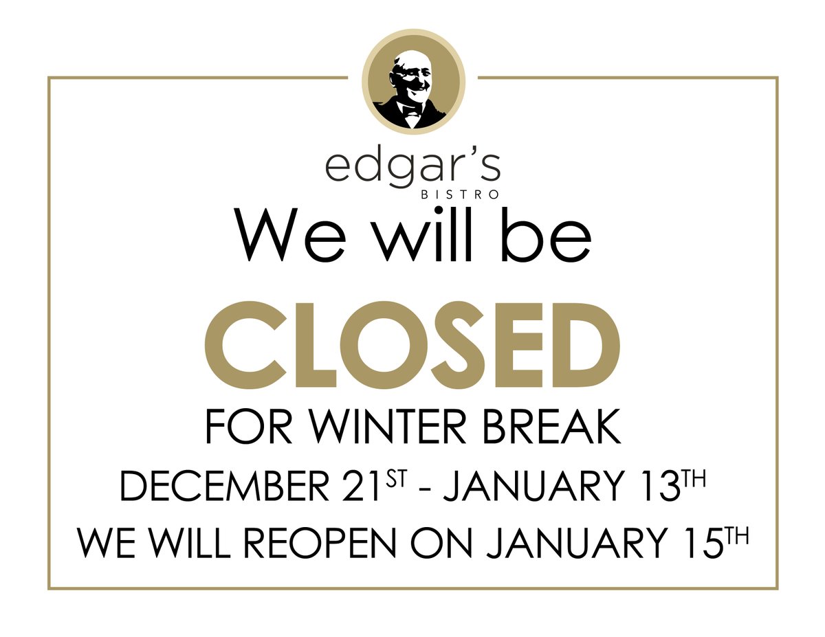 We will be closed for our student's winter break from December 21 through January 13. We look forward to serving you when we reopen January 15. #HolidayHours #EdgarsBistro
