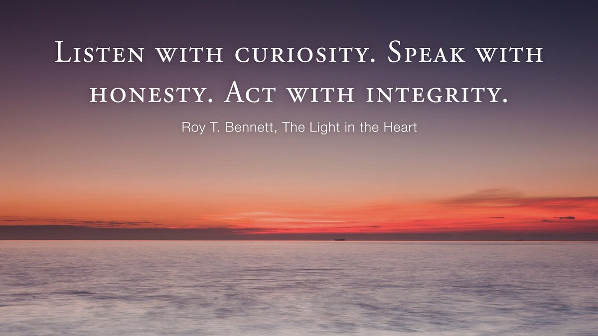 InspiringThinkn's tweet photo. Listen with curiosity. Speak with honesty. Act with integrity. 
Roy T. Bennett, The Light in the Heart https://t.co/CWT4UAbKZ5