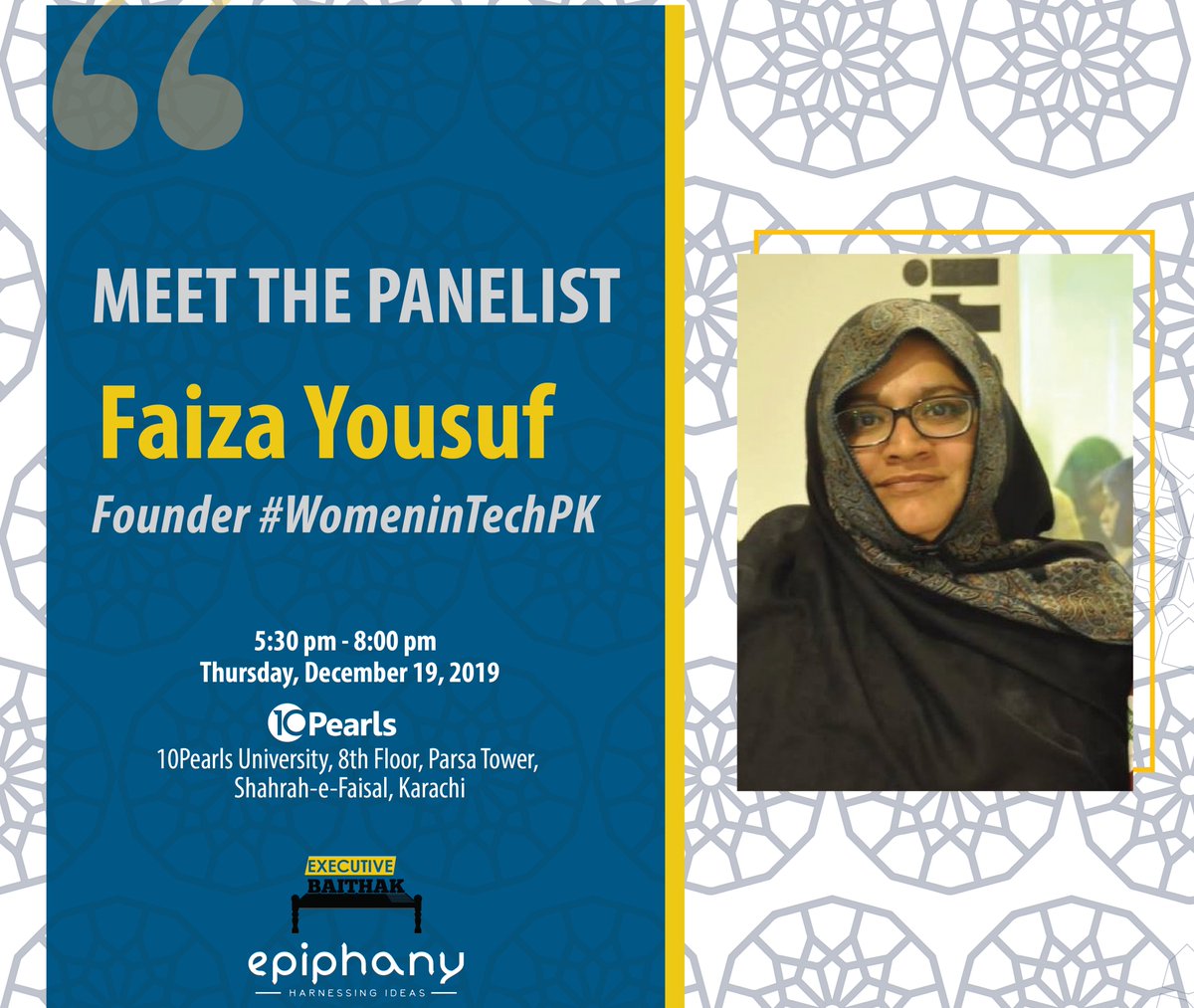 ExecutiveBaith1's tweet photo. Introducing our fifth and last panelist for Executive Baithak powered by Epiphany, @FaizaYousuf Founder of @WomenInTechPK 

Register https://t.co/7P2cfeXSJc

#epiphany #epiphanylab #epiphanylab2019 #epiphanylab2020 #littleepiphanies #harnessingideas #karachi #islamabad https://t.co/DBJfNMOMhq