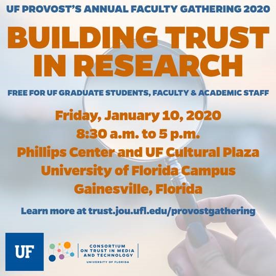 On January 10, 2020 graduate students, faculty, and academic staff will gather with top experts from the world of science and academia to discuss issues of public perception and trust when it comes to research. Register for this free event at trust.jou.ufl.edu/provostgatheri….
