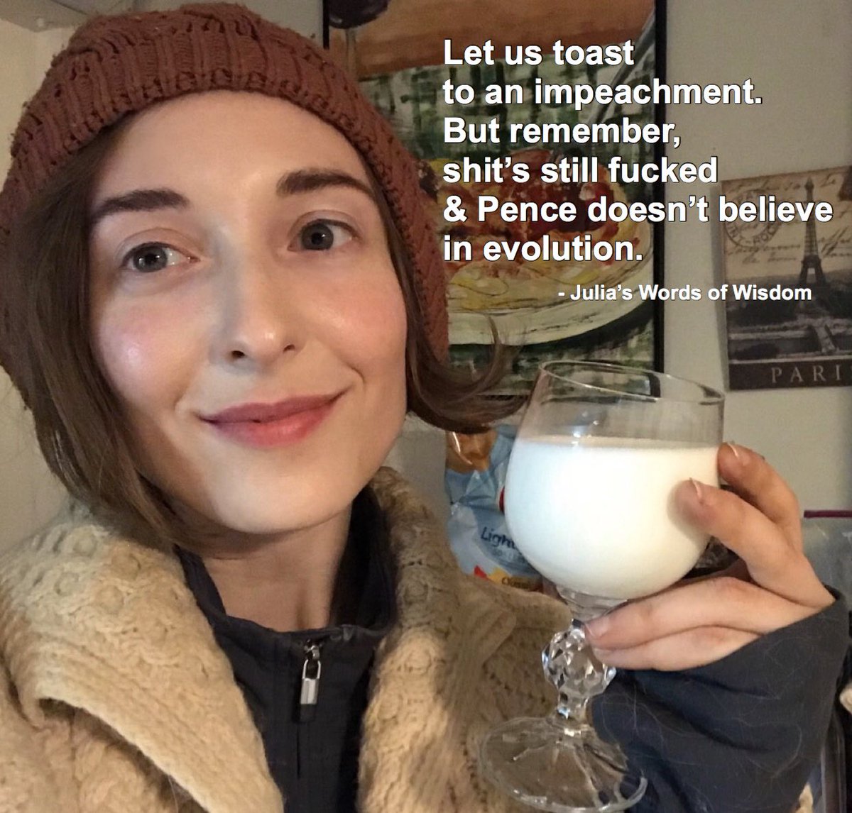 JuliaCelley's tweet photo. Let us toast to an impeachment. But remember, shit’s still fucked &amp; Pence doesn’t believe in evolution. 
#ImpeachmentDay #TrumpImpeachment https://t.co/tPwqZsxvpD