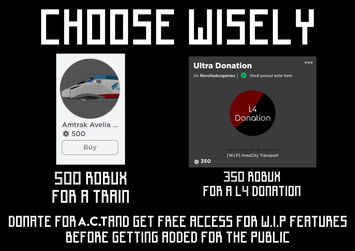 RblxRv's tweet photo. Choose wisely guys, or a BuildIntoTrains gamepass, or a L4 Donation 😂
Donate for A.C.T now and get features such as:
- Buses before getting released for the public
- Experimental features
- Test routes
- And more!

Donate to A.C.T and save 150 robux! https://t.co/eNgEGmXyKE