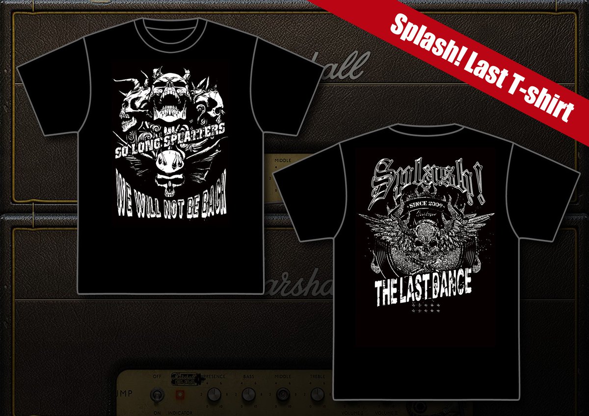 Splash!Last Live! LastTシャツ!

当日会場でのみ発売
数量限定　無くなり次第販売終了
価格3000円　
sizeはXLのみ
開場から発売
