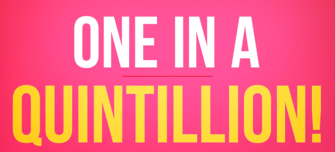 EmerDonnell's tweet photo. The chance of finding someone just like you is 1 billion x 1 billion. You are one in a #Quintillion https://t.co/s5onSxQV6j