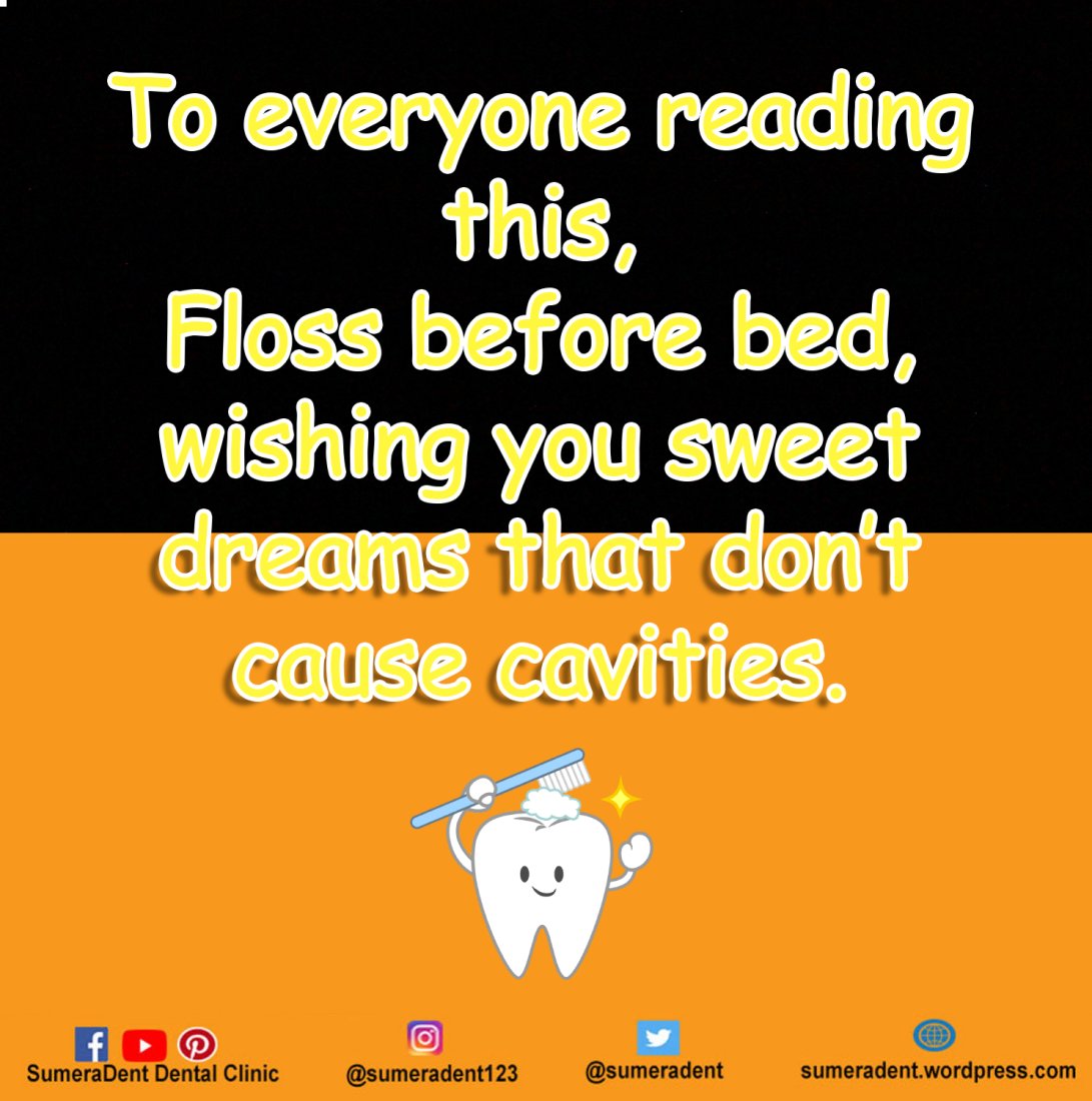 sumeradent's tweet photo. To everyone reading this, 
Floss before bed, 
wishing you sweet dreams that don’t cause cavities.

#Sumeradent #WeCare #DentalCare https://t.co/fl5Cgsar90