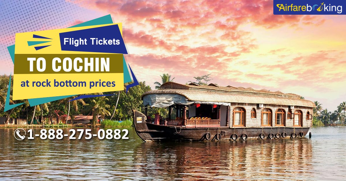 Cheap Cochin flight ticket at rock bottom prices! Let's fly with Airfarebooking and see Cochin's beautiful attractions with.

For more information CALL:- 1-888-275-0882 (Toll-Free).

#Bestplacetovisit #flightstoCochin #bestAirfare #DiscountableAirfare #SaveMore #usatoindiaflights