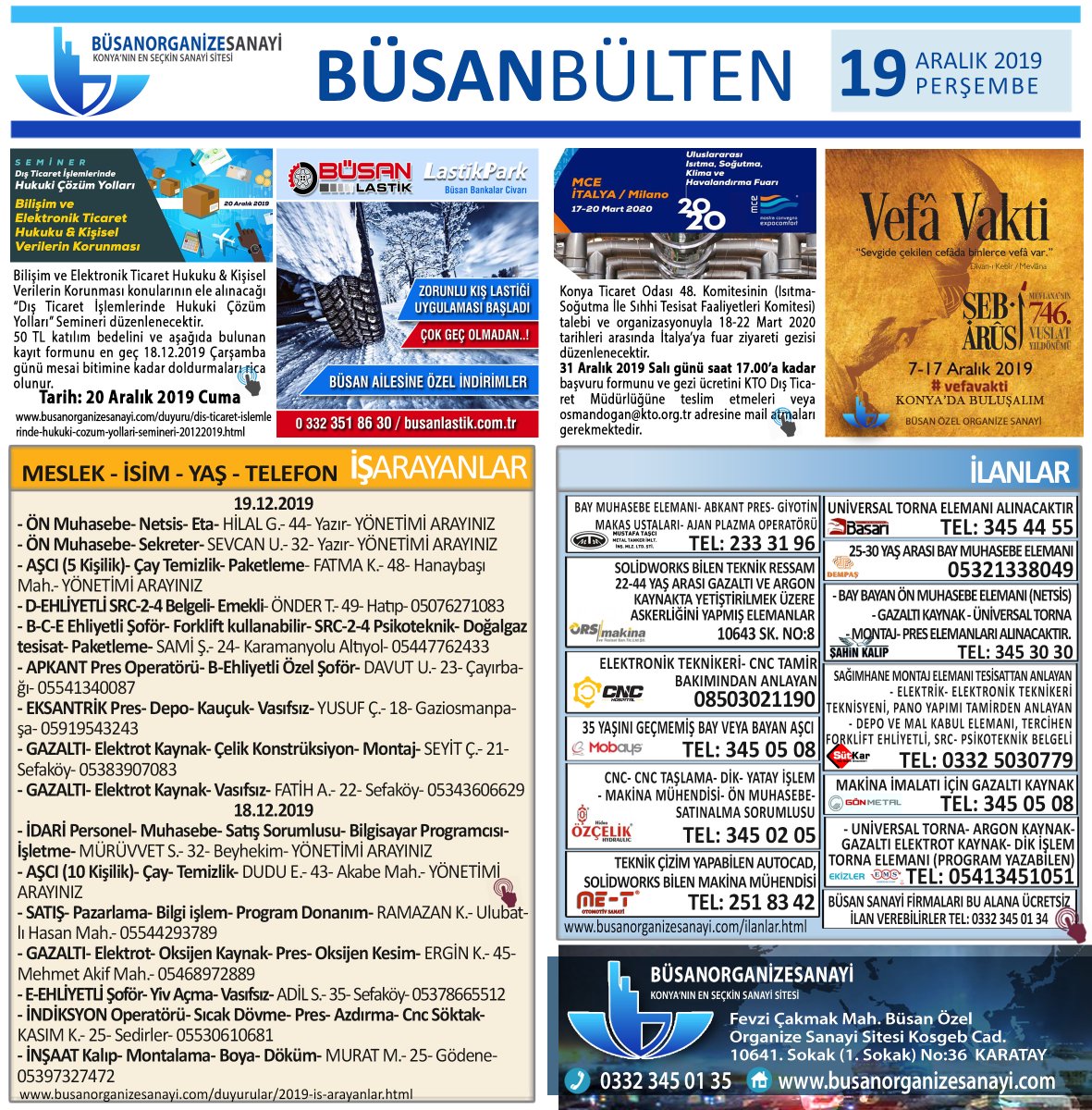 busanyonetim's tweet photo. 19.12.2019 Büsan Bülten
#DışTicaret #HukukiÇözümler #Bilişim #KVKK #BüsanLastik #KışLastiği #İtalya #Milano #IsıtmaSoğutma #HavalandırmaFuarı #VefaVakti #Mevlana #Vuslat746 #ŞebiArus #19Aralık #perşembe #BüsanSanayi #BusanIndustry #büsan #busan #Konya #fuarlar #BÜSSİAD #Bülten https://t.co/YhEw6Z6vLC