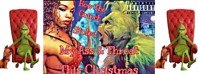 Out Now  How The Grinch Stole My Throat &amp; Ass This Christmas   Directed and Edited By #PBGMENT  Join<a href="/tag/pbgment"class="tags"><span>#pbgment</span></a>