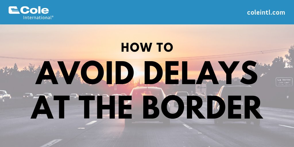 coleintl's tweet photo. How many times have you heard the story about someone's goods being
"stuck at the border"? Not only are delays frustrating, but they can be
stressful and costly. Here is how to avoid delays at the border! #Infographic #LearnwithCole https://t.co/aKtiEWigw2 https://t.co/cdlFDbLa4L