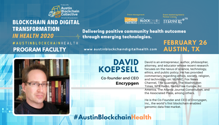 Honored to have David Koepsell Co-founder and CEO of @Encrypgen join our #AustinBlockchainHealth program bit.ly/2Z7QcrV 

#genomicdata #genomic #genomics #blockchain  #DNAdata  #geneticdata #blockchaingenomics #austinblockchain #medicaldata #Tokenization #datamarketplace