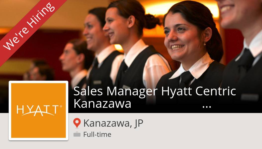 annette_1111's tweet photo. #Sales Manager Hyatt #Centric Kanazawa セールスマネージャー ハイアットセントリック金沢 (#job) wanted in #KanazawaJP. #Hyatt https://t.co/ZkHBQ73t1c #InAHyattWorld https://t.co/fXhFbEU4xL
