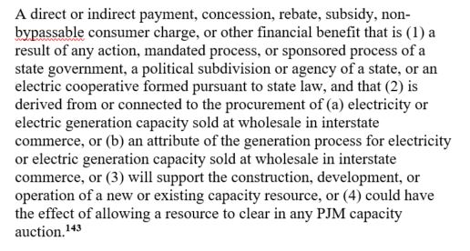 A direct or indirect payment, concession, rebate, subsidy, non-bypassable consumer charge, or other financial benefit that is (1) a result of any action, mandated process, or sponsored process of a state government, a political subdivision or agency of a state, or an electric cooperative formed pursuant to state law, and that (2) is derived from or connected to the procurement of . . .