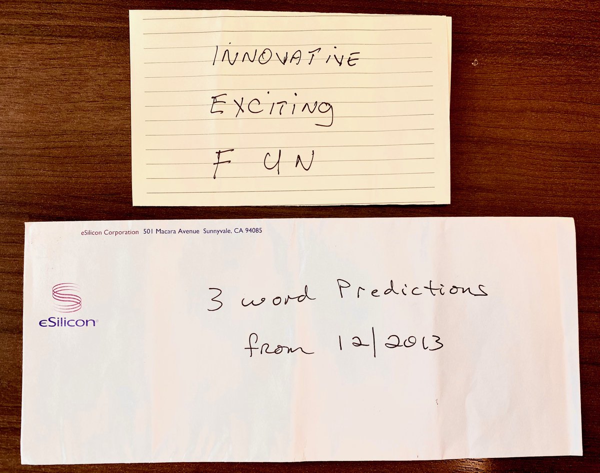 At a holiday exec staff lunch, everyone submitted 3 words to describe the future eSilicon. We wrote down the 3 most popular and put them in an envelope to open later, like a time capsule. 

We opened it today. I think the words served us well over the past 6 years—Mike Gianfagna