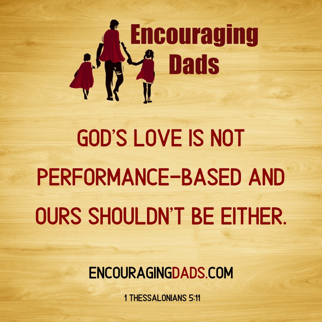 EncouragingDads's tweet photo. God’s love is not performance-based and ours shouldn't be either.
@johnpfinch
#encouragingdads #dad #father #parent #activeparent #dadquotes https://t.co/aRdUDRe8zh