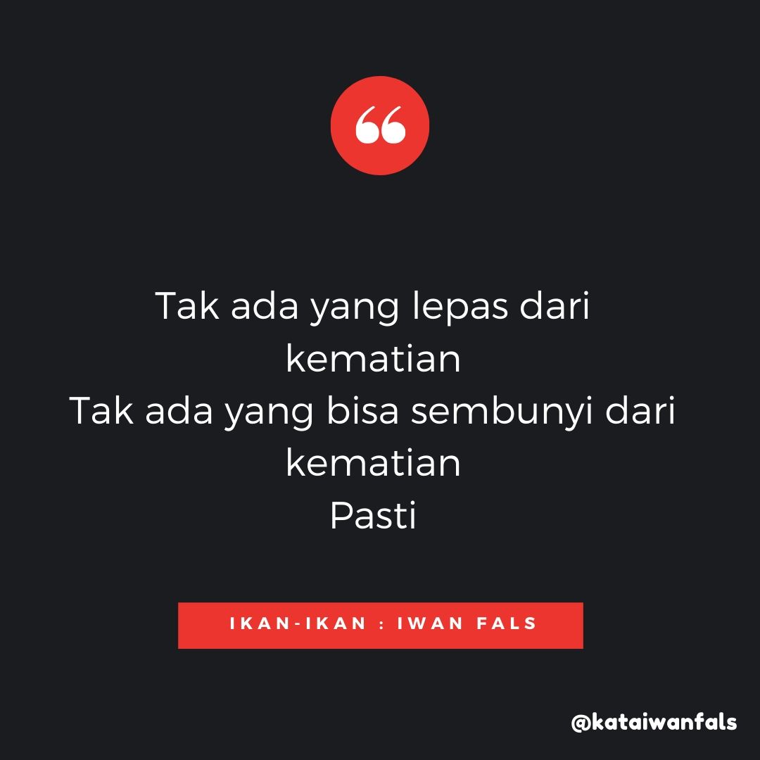 KataIwanFals's tweet photo. Tak ada yang lepas dari kematian
Tak ada yang bisa sembunyi dari kematian
Pasti
#iwanfals
#kataiwanfals
#iwanfalsmania
#falsmania
#iwanfalsfans
#fansiwanfals
#falsday
#iwanfalsfans
#konseriwanfals
#tigarambu
#bersatulah https://t.co/8QxclEG1iR
