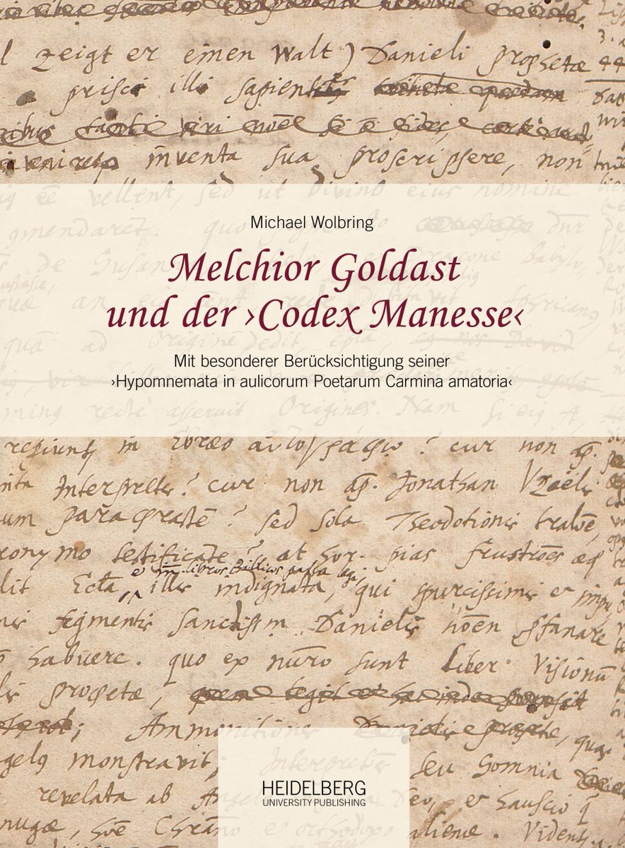 heiUP_HD's tweet photo. Für den Codex Manesse, die 'Große Heidelberger Liederhandschrift', ist Melchior Goldast das, was Martin Opiz für die Dichtkunst war. Michael Wolbring bringt die Leistung des Schweizer Humanisten ans Tageslicht. Download: https://t.co/MnO1dV3cQo, #Codex #Manesse, #openaccess https://t.co/dbEIojTYYu