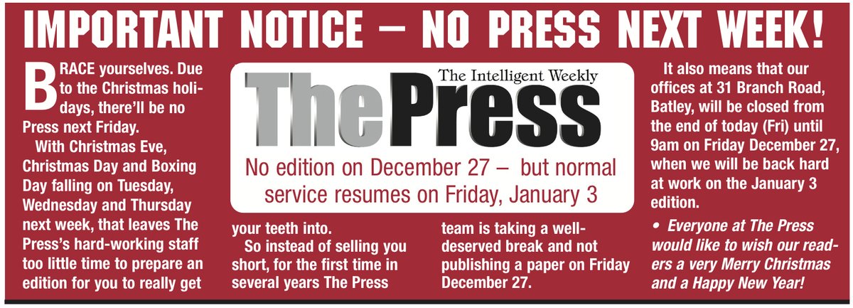 BRACE yourselves. Due to the Christmas holidays, there’ll be no Press next Friday. 
See the image for details...
Merry Christmas to all our readers!