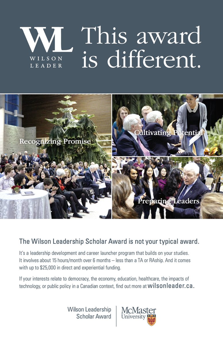 Attention all Humanities Students! McMaster is host to the Wilson Leadership Scholar Award, valued at up to $25 000. The award recognizes up to 3 undergraduate and 3 graduate students.

The final information sessions are on Tuesday, January 7th  LR Wilson Hall, room 2001.