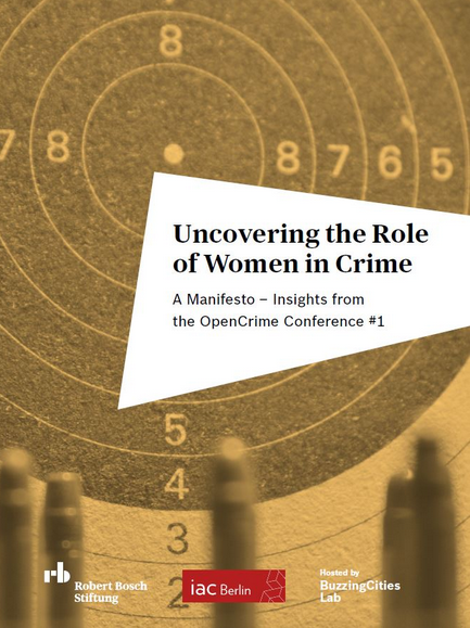 _Jaroschewski's tweet photo. Uncovering the Role of Women in #Crime: The #OpenCrime manifesto with reporting recommendations from our OpenCrime conference 2019 is out now. PM or email BuzzingCities@gmail.com to get your digital copy. @BuzzingCities @glocalreporting @BoschStiftung @iac_berlin @diplomacy_lab https://t.co/5v0qgXhlcF