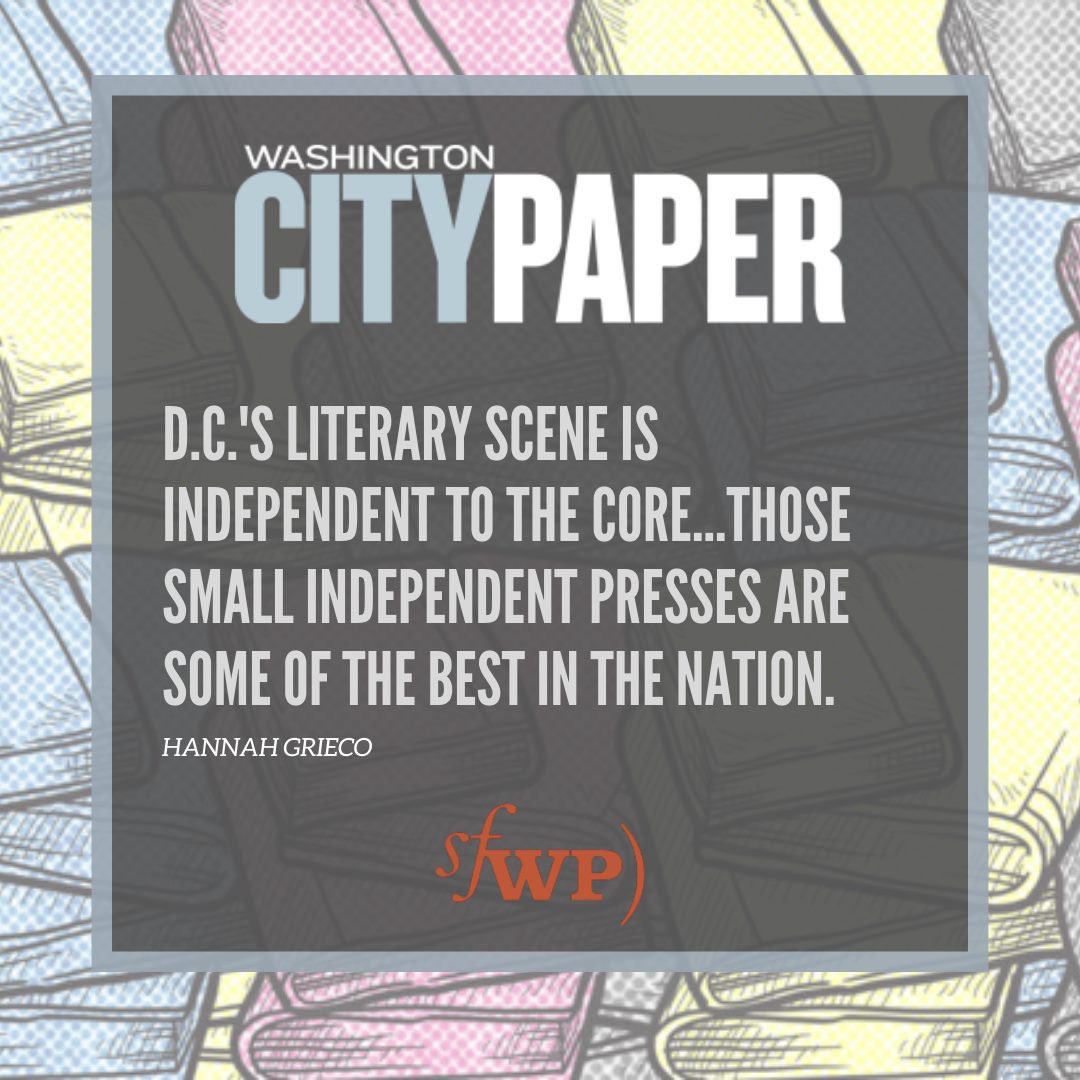 SFWP's tweet photo. Check out this great feature by @writesloud at @wcp. D.C. is an independent press hot spot and home to your very own #SFWP! Check it out here: https://t.co/ejbaLhaTQl #smallpress #independentpress #smallbutmighty https://t.co/qxorp4amZO