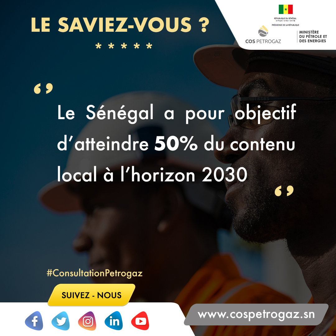 #LeSaviezVous ?
Le Sénégal a pour objectif d'atteindre 50% du Contenu Local à l'horizon 2030.

#ConsultationPetrogaz #Kebetu #ContenuLocal #Cospetrogaz #MPE