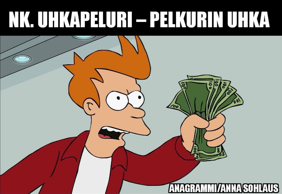 AnnaSohlaus's tweet photo. #uhkapeluri #anagrammi https://t.co/R9D0UXTbtt