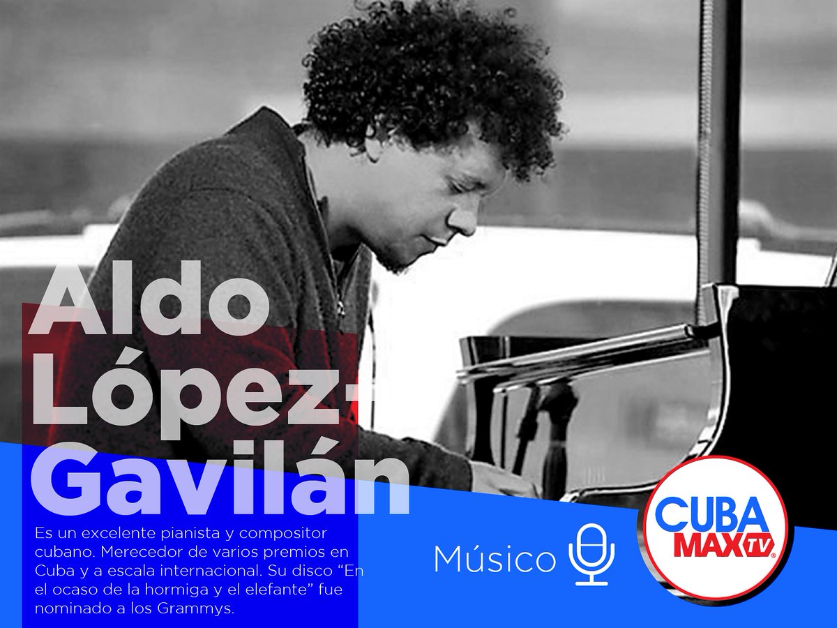 CubaMaxTV1's tweet photo. Hoy está de cumpleaños Aldo López-Gavilán. Pianista y compositor cubano. Galardonado en varias oportunidades a nivel nacional e internacional. Para él, muchas felicidades desde Cubamax TV. @aldolopezgavilan #cubamax #cubamaxtv #television #televisioncubana https://t.co/gRwbi3Atr1